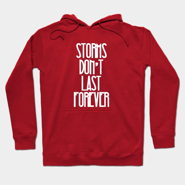 Storms Don't Last Forever Hoodie by xenapulliam